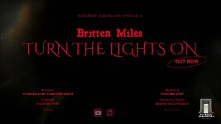 Britten Miles  Turn The Lights On official audio [upl. by Aramak26]