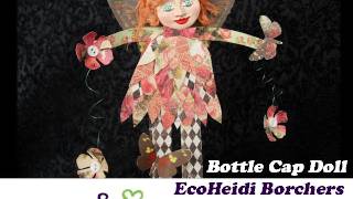 How to Make a Bottle Cap Doll by EcoHeidi Borchers [upl. by Huntington287]