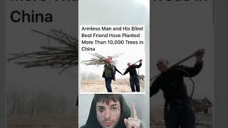 Armless man and his blind best friend have planted over 10k trees in china memememes [upl. by Jehial65]