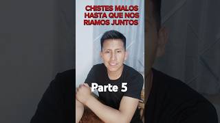 CHISTE MALOS PARTE 5 [upl. by Regni278]