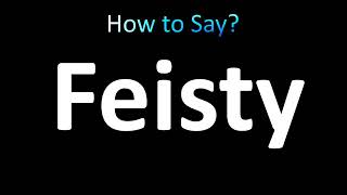 How to Pronounce Feisty correctly [upl. by Norred735]