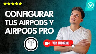 Cómo CONFIGURAR tus AirPods y AirPods Pro de forma PERFECTA  🎧Personaliza la configuración✅ [upl. by Biles]