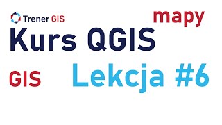 Lekcja 6  Dane przestrzenne  Kurs QGIS  Tutorial QGIS  Trener GIS [upl. by Anaujahs978]