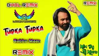 Tupka Tupka Babbu Maan Dhol Remix Dj Lahoria production Remix Letest Punjabi songs [upl. by Lory]