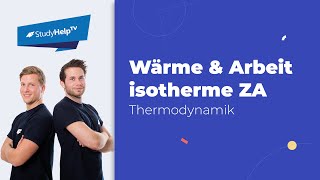 Wärme und Arbeit bei isothermen Zustandsänderungen  geschlossenes System Thermodynamik StudyHelp [upl. by Laurin]