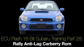 Ecu Flash 16 Bit Subaru Training Part 28 Rally AntiLag Carberry Rom  Evans Performance Academy [upl. by Netsua942]