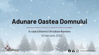 Adunare Oastea Domnului ClujNapoca  18 februarie 2024 [upl. by Aidyl]