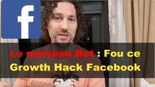 Le nouveau Bot de Fou de Growth Hack Facebook [upl. by Doxia]