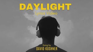 Daylight  Lyric Video [upl. by Sharma]