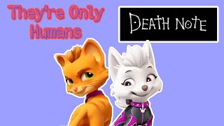 Paw Patrol  Theyre only human  Death Note The Musical [upl. by Whale]