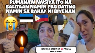 PAG DATING NAMIN SA BAHAY NI BIYENAN ITO NA BALITAAN NAMIN PUMANAW NA SIYA😭JUSKO ANG SAKIT🇪🇪❤️🇵🇭 [upl. by Amalberga]