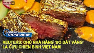 Reuters Chủ nhà hàng bò dát vàng là cựu chiến binh Việt Nam [upl. by Yelyac497]