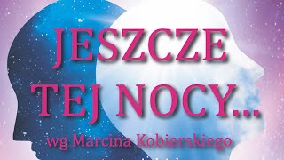 Spektakl „JESZCZE TEJ NOCY”  Tarnów 2021 [upl. by Ailemor]