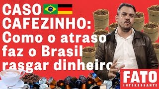 Caso cafezinho como o atraso faz o Brasil rasgar dinheiro  Fato Interessante 2 [upl. by Onstad313]