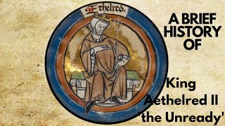 A Brief History of King Aethelred II the Unready 9781016 [upl. by Darach683]