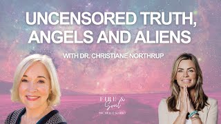 207 Uncensored Truth Angels  Aliens with Dr Christiane Northrup [upl. by Eruza]