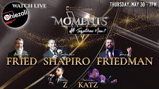 Avraham Fried Mordechai Shapiro Benny Friedman Yoni Z amp Nechemia Katz Moments V Live Replay [upl. by Acsicnarf]