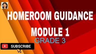 GRADE 3 HOMEROOM GUIDANCE MODULE 1 [upl. by Alberta]