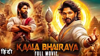 Kaala Bhairava 2023 Allu Arjun New Action Blockbuster Hindi Dubbed Full Movie  New Hindi Movie [upl. by Morgan702]