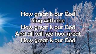 How Great Is Our God  Lyric Video HD [upl. by Sherill]