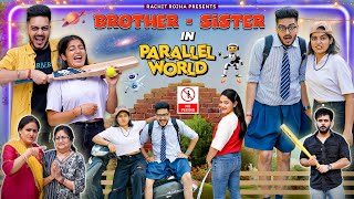 BROTHER  SISTER IN PARALLEL UNIVERSE  Rachit Rojha [upl. by Annail198]