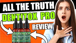 🚨 DENTITOX PRO Dentitox Pro Review  Dentitox Pro Reviews  Dentitox Pro [upl. by Dayle]