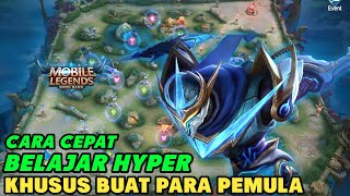 Cara Main Hyper Yang Benar  Mulai Dari RotasiGanking amp ObjektifCocok Buat Pemula [upl. by Nonnahsed444]