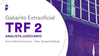 Gabarito Extraoficial TRF 2  Analista Judiciário  Área Administrativa  Sem Especialidade [upl. by Nahrut35]