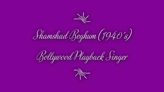 1940 Shamshad Beghum Bollywood Playback Singer [upl. by Valerye932]