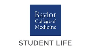 Student Life  Baylor College of Medicines School of Medicine [upl. by Sonny668]