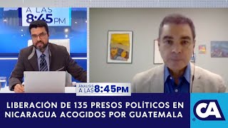 Liberación de 135 presos políticos en Nicaragua acogidos por Guatemala ALAS845PM [upl. by Burny]