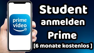 Amazon Prime Student Anmelden 6 Monate Kostenlos 2024 [upl. by Ainirtac]