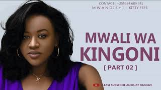 MWALI WA KINGONI  PART 02 [upl. by Swaine]