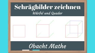 Schrägbilder vom Würfel und Quader zeichnen  ganz einfach erklärt mit Anleitung  ObachtMathe [upl. by Giacomo]