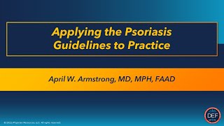 Applying the Psoriasis Guidelines to Practice [upl. by Egiap]