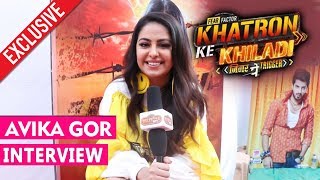 Avika Gor EXCLUSIVE INTERVIEW  Khatron Ke Khiladi Season 9  Rohit Shetty Vikas Gupta [upl. by Wilcox906]