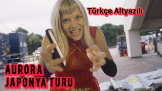 AURORA Japonya Turu Türkçe Altyazılı [upl. by Shig861]