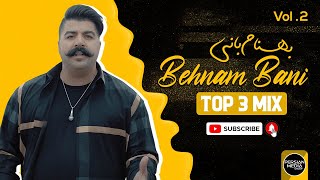 Behnam Bani  Top 3 Mix I Vol 2  بهنام بانی  سه تا از بهترین آهنگ ها [upl. by Happ]