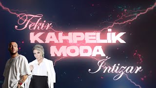 Tekir amp İntizar  Kahpelik Moda [upl. by Aicire807]