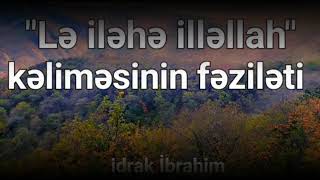 lə ilahə illəllahın fəziləti haqqında [upl. by Ytteb]