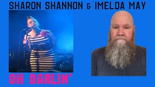 Sharon Shannon amp Imelda May  Oh Darlin Live 2009 reaction commentary [upl. by Anaujik]