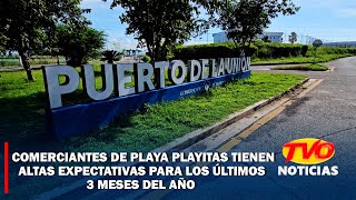 Comerciantes de Playa Playitas tienen altas expectativas para los últimos 3 meses del año [upl. by Anertac]