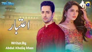 Aitbaar Episode 01  FtDanish taimoor amp Neelam muneer  coming soon Har pal geo [upl. by Anyotal]