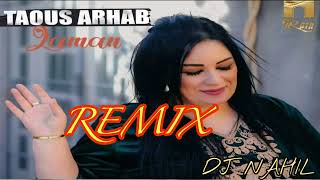 Taous Arhab 2022 ★♫ Laman ★♫ REMIX DJ NAHIL ⵣ [upl. by Gorton]