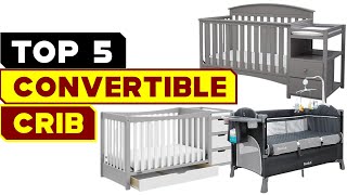 Top 5 Convertible Cribs Must Have Nursery Essentials for 2024 [upl. by Ko]