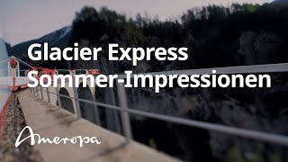 Glacier Express SommerImpressionen [upl. by Erait315]