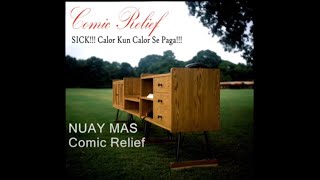 NUAY MAS by Comic Relief [upl. by Valle]