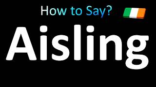 How to Pronounce Aisling Irish [upl. by Zima]