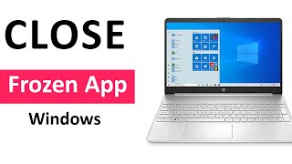 How to Close Frozen App or Programs on Windows 10 [upl. by Rooke]