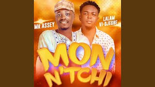 Mon Ntchi  Mr Assey feat Lalam ViDjègbé [upl. by Ashly]